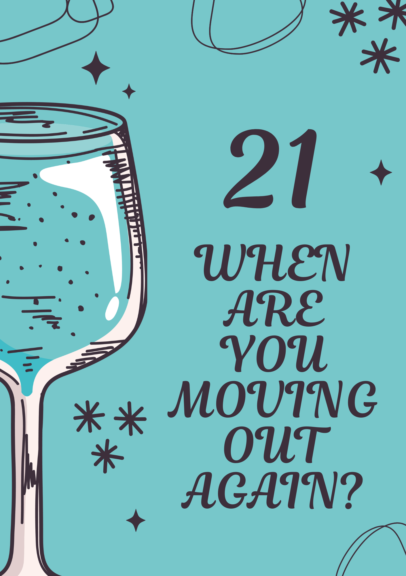 21 When Are You Moving Out Again?