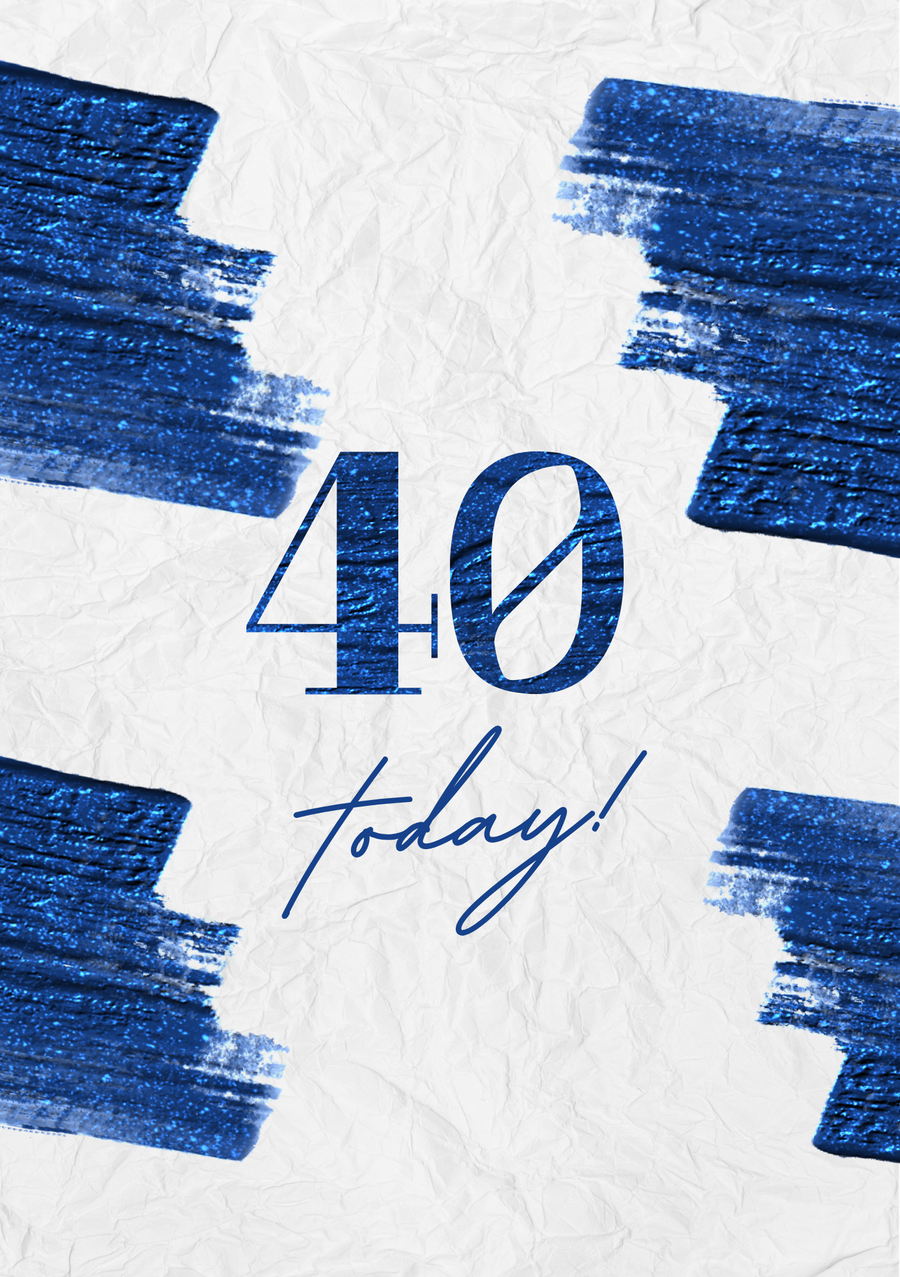 40 Today!