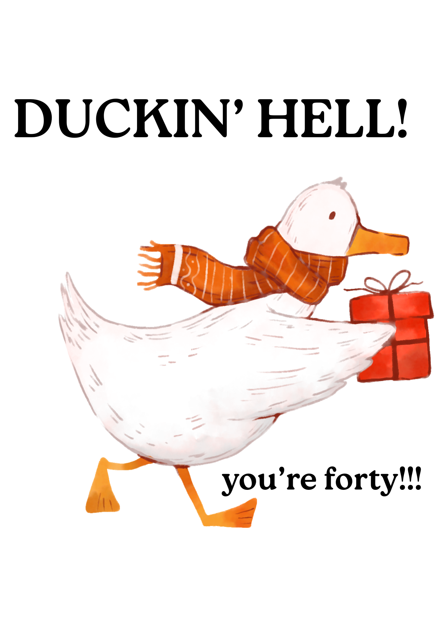 Duckin' Hell! You're Forty!!!
