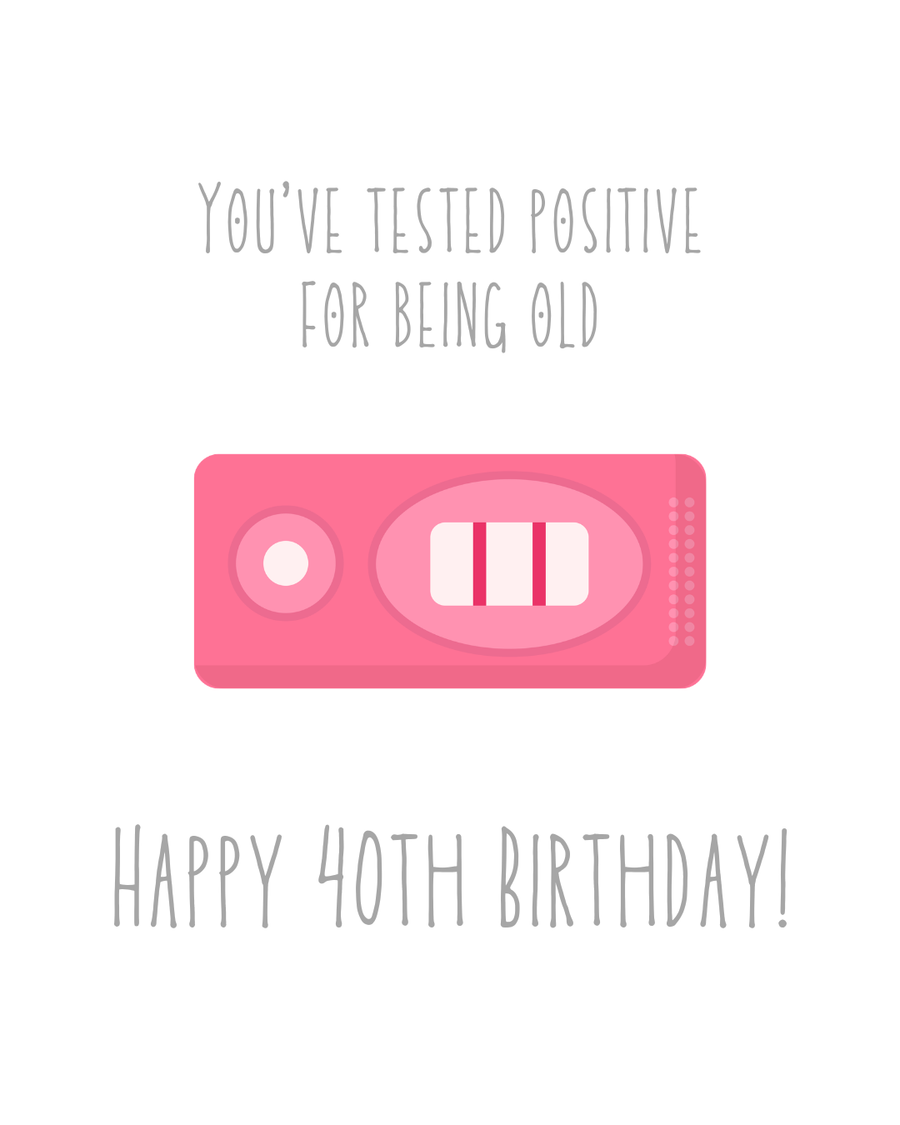 You've Tested Positive... For Being Old