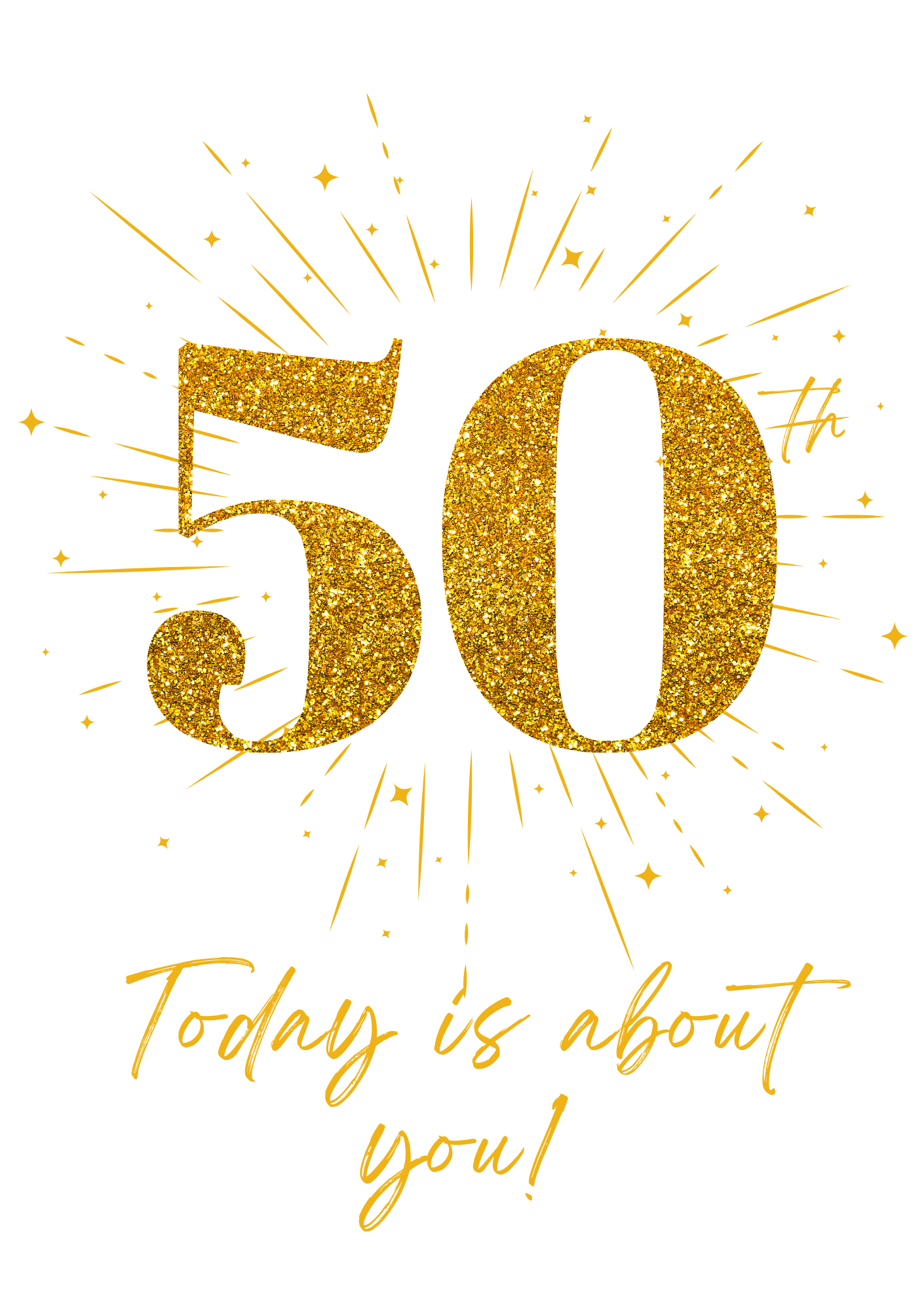 50, Today Is About You!
