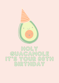 Holy Guacamole, 80th Birthday!