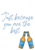 Just because you're the best