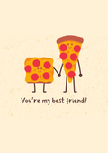 You're my best friend...