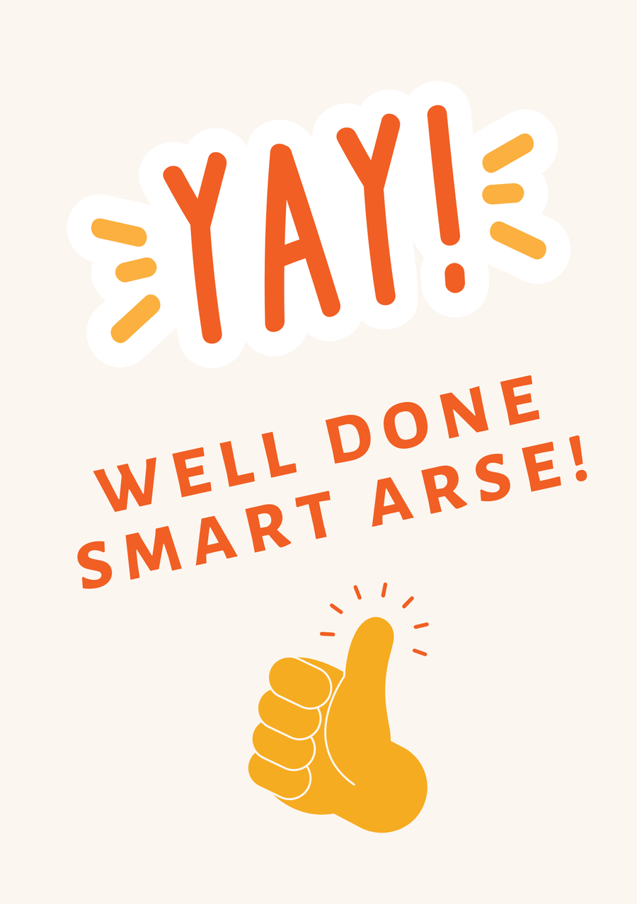Yay! Well Done Smart Arse!