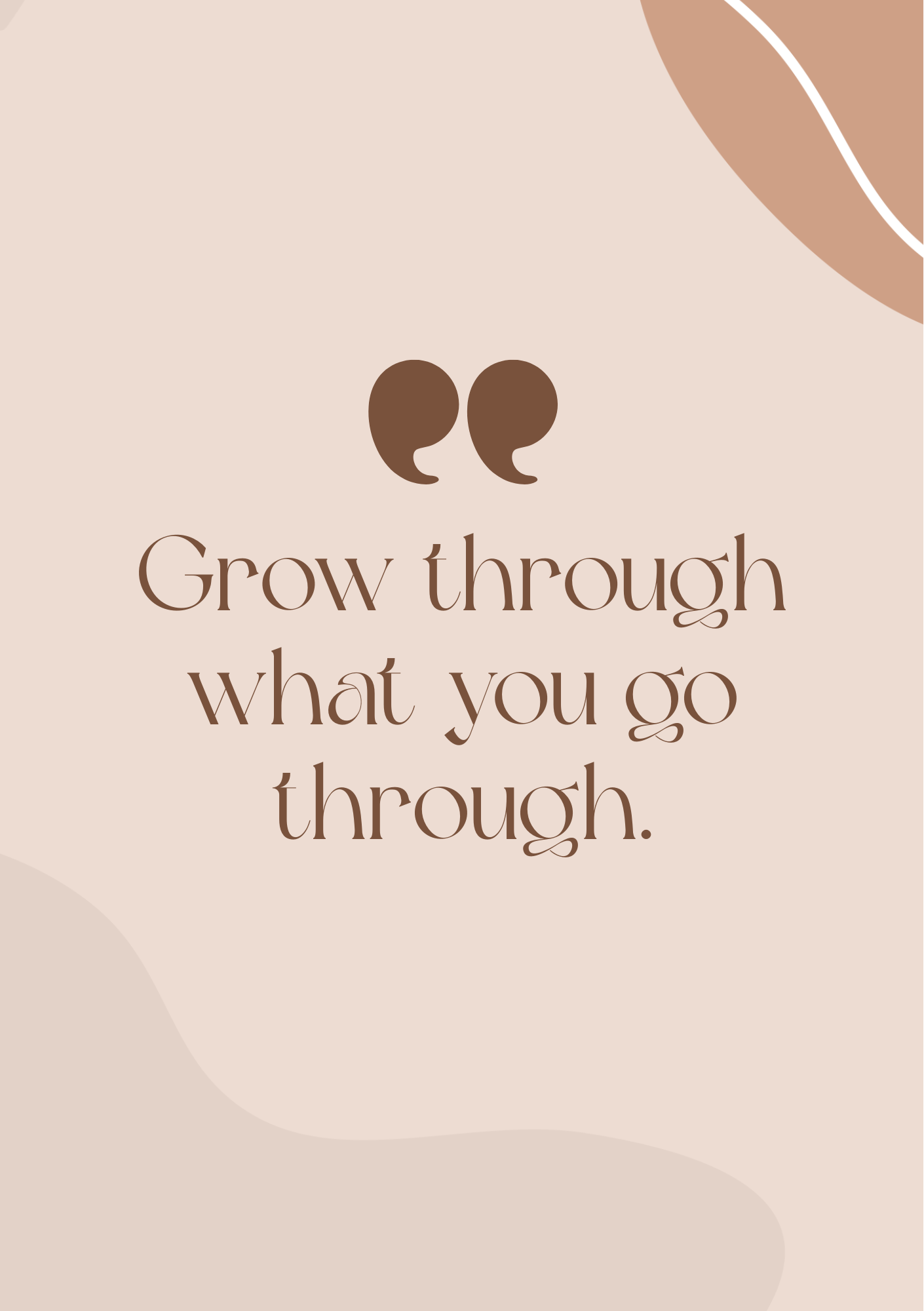 Grow Through What You Go Through