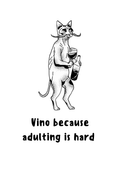 Vino Because Adulting Is Hard